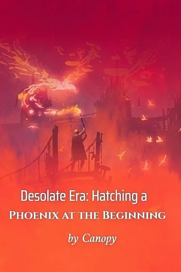 Desolate Era: Hatching a Phoenix at the Beginning